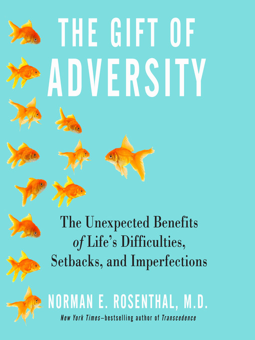 Title details for The Gift of Adversity by Norman E. Rosenthal - Wait list